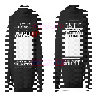 面白い40歳の誕生日のアイデア It's My 40Th Birthdayign My スウェットシャツ - Kawaiitshirt