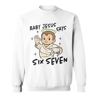 Baby Jesus Says Six Seven Brainrot Christmas Xmas Sweatshirt - Thegiftio UK