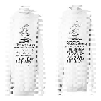 Boat Waves Sun Rays Ain't Nothing Like Lake Days Yacht Sweatshirt Unisex | Mazezy