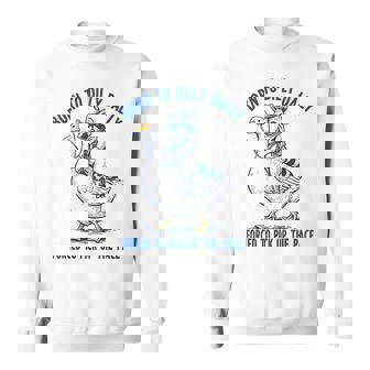 Born To Dilly Dally Forced To Pick Up The Pace Goose Raccoon Sweatshirt | Seseable FR