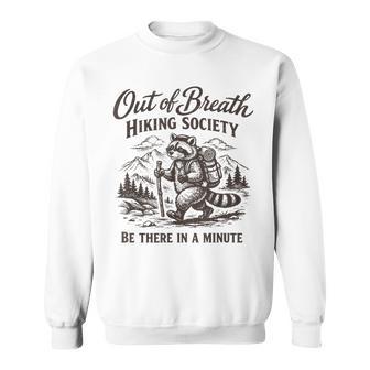 Out Of Breath Hiking Society Hike Nature Lover Raccoon Sweatshirt - Thegiftio UK