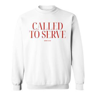 Called To Serve Mark 10 Sweatshirt - Thegiftio UK
