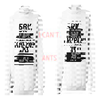 I Can’t Ants Joke Sarcastic Humor Insect Lover Tank Top Sweatshirt Unisex | Mazezy