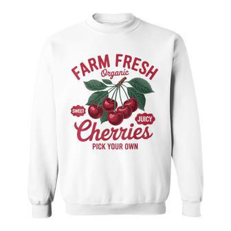 Cherry Lover Farmers Market Farmer Farm A Fresh Cherries Sweatshirt - Monsterry