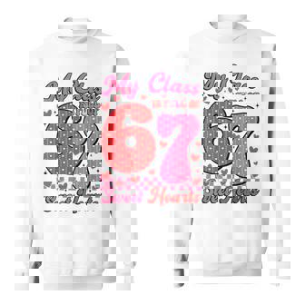 My Class Is Full Of Sweet Heart 67 Teachers Valentine's Day Sweatshirt Unisex | Mazezy