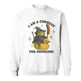 I Am A Conduit For Nonsense Frog Sweatshirt - Thegiftio UK