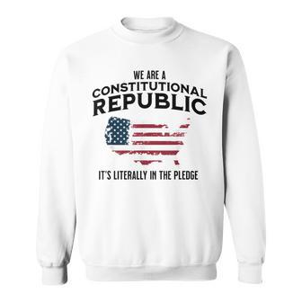 We Are A Constitutional Republic Republican Conservative Sweatshirt | Mazezy