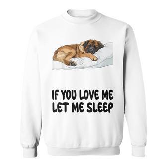 Cute Leonberger If You Love Me Let Meleep パジャマ スウェットシャツ - Kawaiitshirt