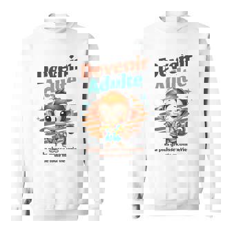 Devenir Adulte – La Plus Grosse Connerie De Toute Maie Sweater e - Cadeauxyz