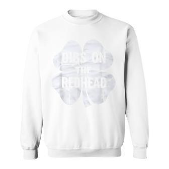Dibs On The Redhead St Patrick's Day Sweatshirt - Monsterry