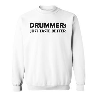 Drummers Just Taste Better Hot Drummer Musician Drum Tank Top Sweatshirt Unisex | Mazezy