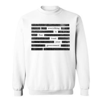 Everything Is Fine Trust Your Government Redacted Document Sweatshirt - Thegiftio UK