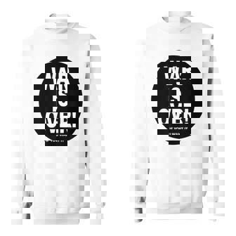 Exclusive War Is Over If You Want It 限定版 スウェットシャツ - Kawaiitshirt