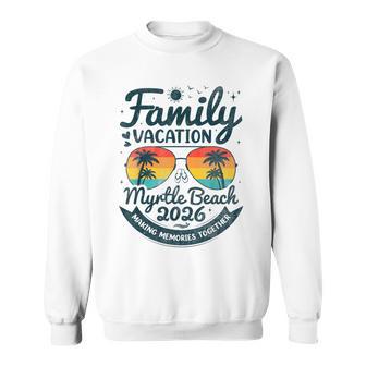 Family Vacation Myrtle Beach 2026 Vintage South Carolina Sweatshirt | Mazezy