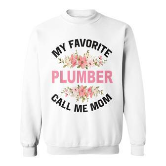 My Favorite Plumber Call Me Mom Plumber Craftsman Sweatshirt Unisex | Mazezy