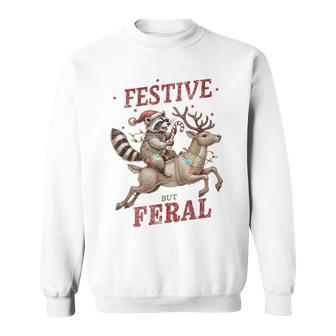 Festive But Feral Xmas Christmas Raccoon Sweatshirt - Thegiftio UK