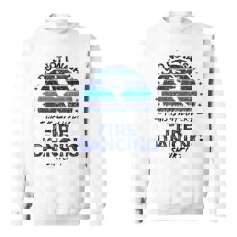 Fire Dancer Poi Pyro Fire Dancing Quote Graphic Sweatshirt Unisex | Mazezy