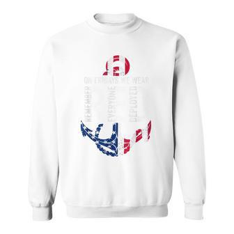 On Fridays We Wear Red Remember Everyone Deployed Navy Sweatshirt - Thegiftio