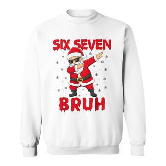 Dabbing Santa Six Seven Bruh Christmas Meme Holiday Sweatshirt - Thegiftio UK