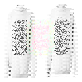 Holiday Lights And Human Rights Christmas Activist Sweatshirt | Seseable FR