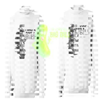 I’m Kind Of a Big Dill Pickle Pun Food Humor Sweatshirt Unisex | Mazezy