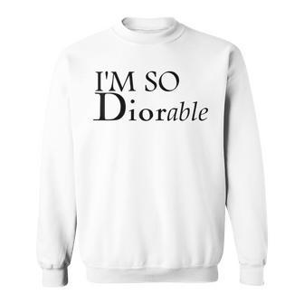 I'm So Diorable Fashion Luxury er Graphic Sweatshirt - Thegiftio UK
