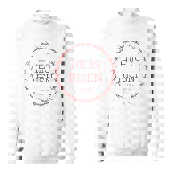 He Is Risen – イエス・キリストの復活イースター聖書の一節 スウェットシャツ - Kawaiitshirt