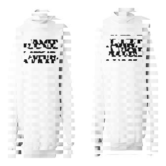 J'adore A Whore Slogan French Translation Sarcasm Pun Sweatshirt | Mazezy