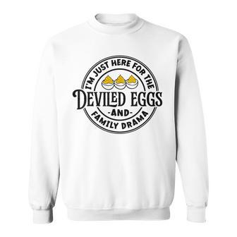Just Here For The Deviled Eggs & Family Drama Thanksgiving Sweatshirt - Thegiftio UK