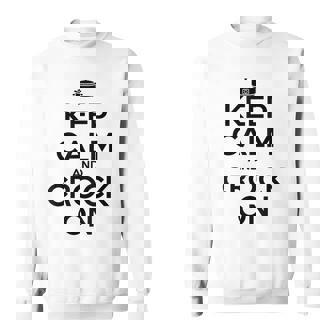 Keep Calm And Crock On Crockpot Slow Cooker Sweatshirt | Mazezy