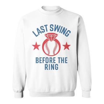 Last Swing Before The Ring Baseball Bride Bachelorette Party Sweatshirt | Mazezy