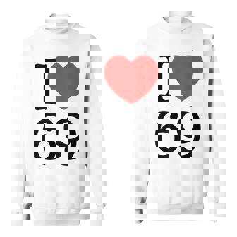 I Love 69 ファニーtシャツ スウェットシャツ - Kawaiitshirt