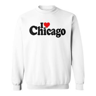 I Love Heart Chicago Illinois CHI-Town Sweatshirt Unisex | Mazezy