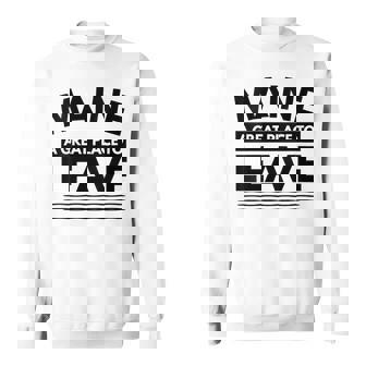 Maine A Great Place To Leave Maine State Humor Sweatshirt Unisex | Mazezy