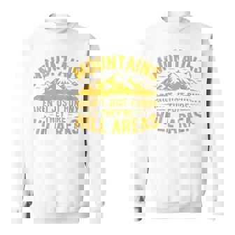 Mountains Aren't They're Hill Areas Dad Joke Sweatshirt | Seseable UK