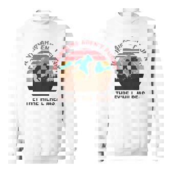 Mountains Aren't They'Re Hill Areas Hiking Tank Top Sweatshirt Unisex | Mazezy