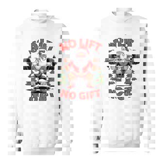 No Lift No Christmas Santa Gym Squat Weightlifting Sweatshirt Unisex | Mazezy