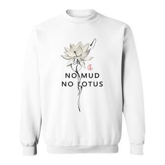 No Mud No Lotus Zen Japanese Mindfulness Spiritual Sweatshirt - Thegiftio UK