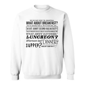 We Do Not Stop Til The Nightfall What About Second Breakfast Sweatshirt - Thegiftio UK