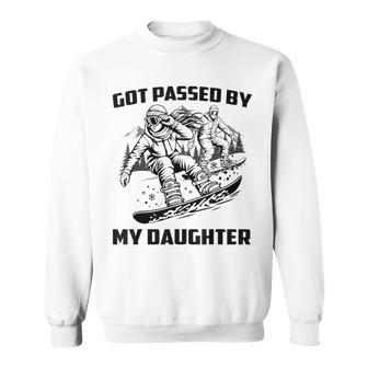 Got Passed By My Daughter Skiing Ski Dad Winter Sports Sweatshirt - Thegiftio UK