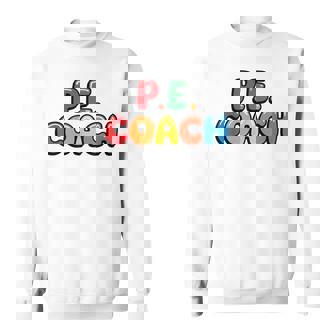 PE Gym Teacher Quotes For School Class Instructor And Coach Sweatshirt Unisex | Mazezy