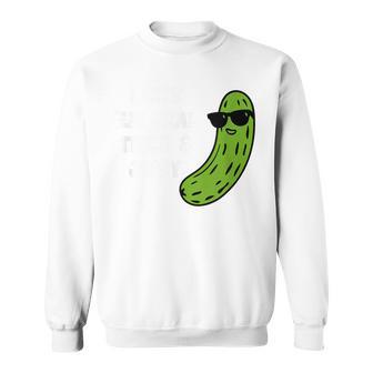 Pickle I Like 'Em Real Thick And Juicy Jokes Sweatshirt - Thegiftio