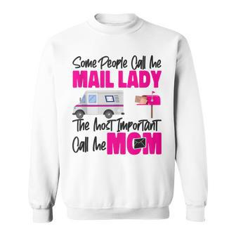 Postman Mailman Mom Some People Call Me Mail Lady The Most Tank Top Sweatshirt Unisex | Mazezy