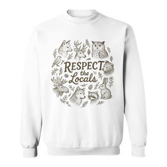 Respect The Locals Animals Hiking Camping Sweatshirt - Thegiftio UK