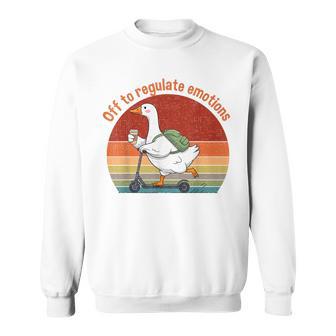 Retro Vintage Off To Regulate Emotions Goose Mental Health Sweatshirt | Mazezy