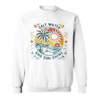 Salt Water And Sun Shine Beach Palm Tree Summer Vacation Sweatshirt - Monsterry