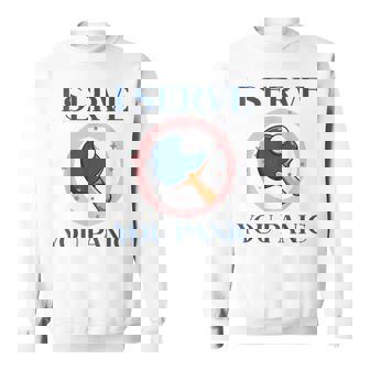 I Serve You Panic Table Tennis Player Paddle Love Sweatshirt Unisex | Mazezy