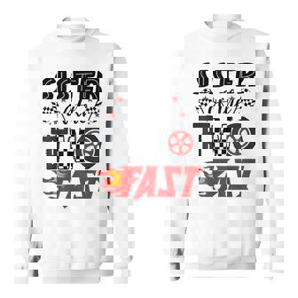 Sister Of The Two Fast 2nd Birthday Racing Car Family Sweatshirt Unisex | Mazezy