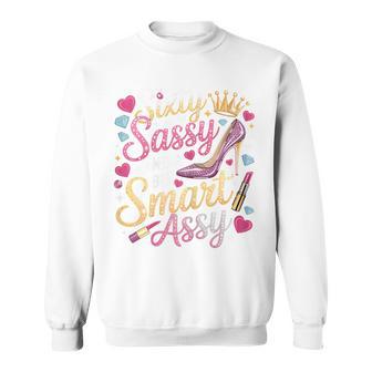 Sixty Sassy And Bit Smart Assy Bday Sweatshirt - Thegiftio UK