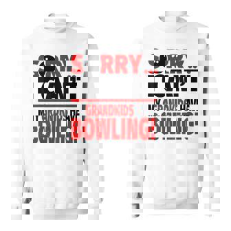 Sorry I Can't My Grandkids Have Bowling Sweatshirt Unisex | Mazezy